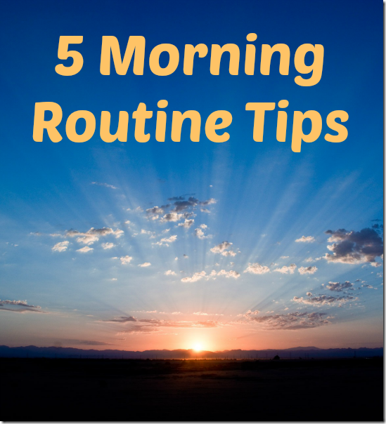 5 Morning Routine Tips at callistasramblings.com