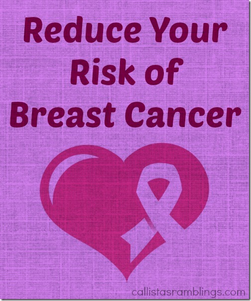 Reduce Your Risk of Breast Cancer