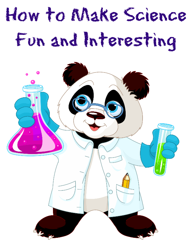 How to Make Science Fun and Interesting