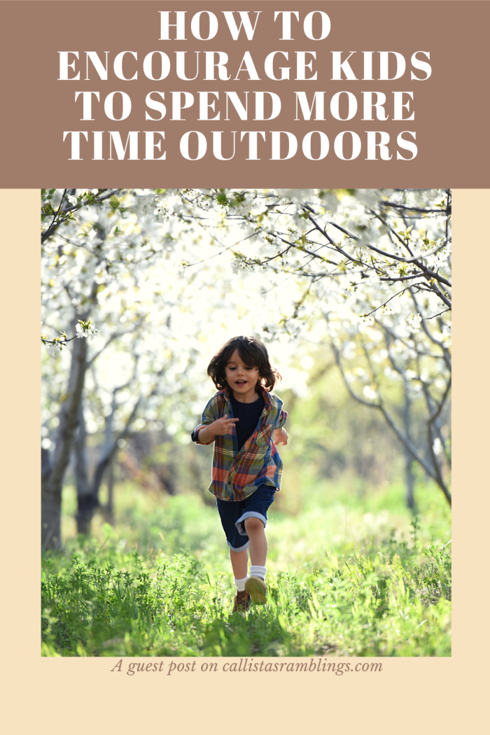 How to Encourage Kids to Spend More Time Outdoors