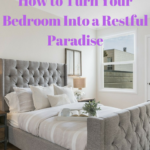 How to Turn Your Bedroom Into a Restful Paradise