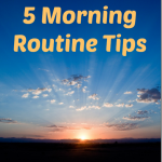 5 Morning Routine Tips