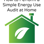 How to Perform a Simple Energy Use Audit at Home