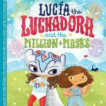 Lucía the Luchadora and the Million + Masks