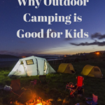 Outdoor Camping is Good for Kids