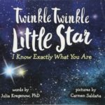 Twinkle Twinkle Little Star I Know Exactly What You Are by Julia Kregenow, PhD