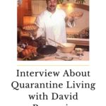 Interview About Quarantine Living with David Ruggerio