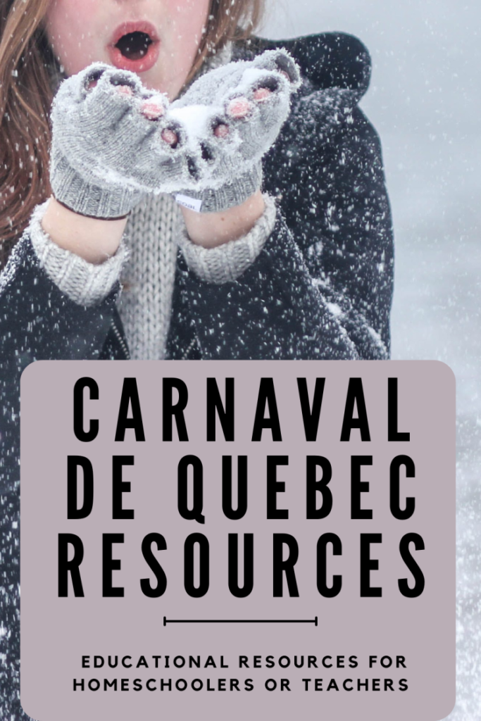 Carnaval de Quebec Educational Resources for Homeschoolers or Teachers