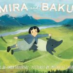 A children's book about a hard topic, this book, Mira and Baku is by Sara Truuvert with pictures by Michelle Theodore.