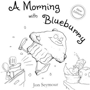 A Morning with Blueburry by Jon Seymour