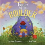 Isaac and the Boulder by Jo-Ann Scranton and Mai Train