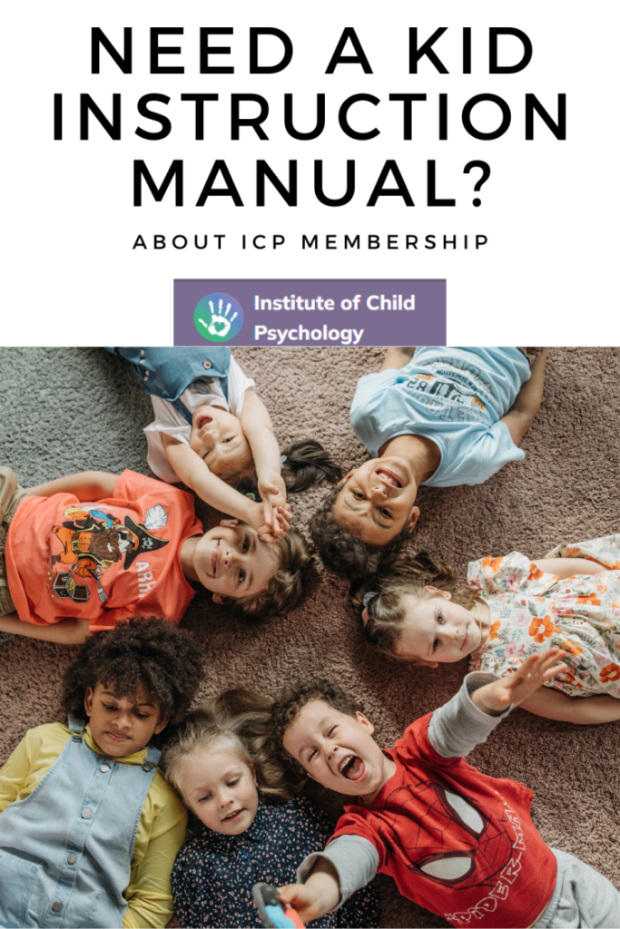Need a Kid Instruction Manual? About ICP membership (Institute of Child Psychology)